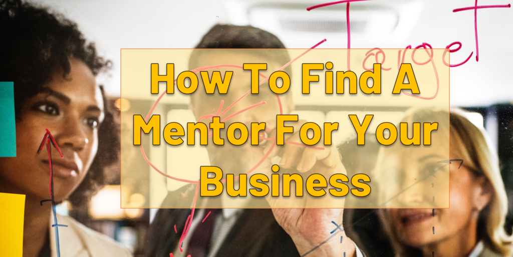 How To Find A Mentor In Your Chosen Industry