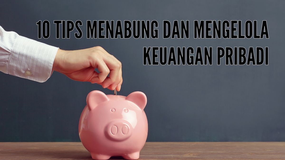 Tips Mengelola Keuangan Pribadi Dengan Bijak