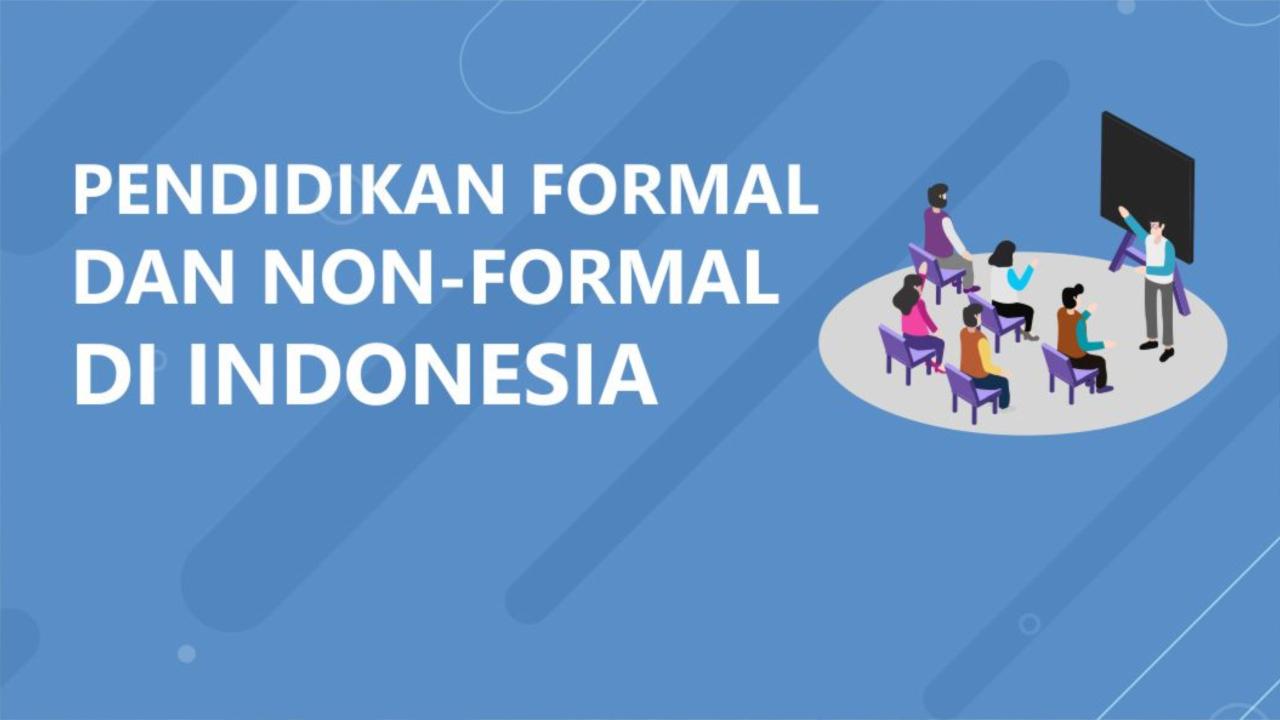 Perbedaan Antara Pendidikan Formal Dan Non Formal