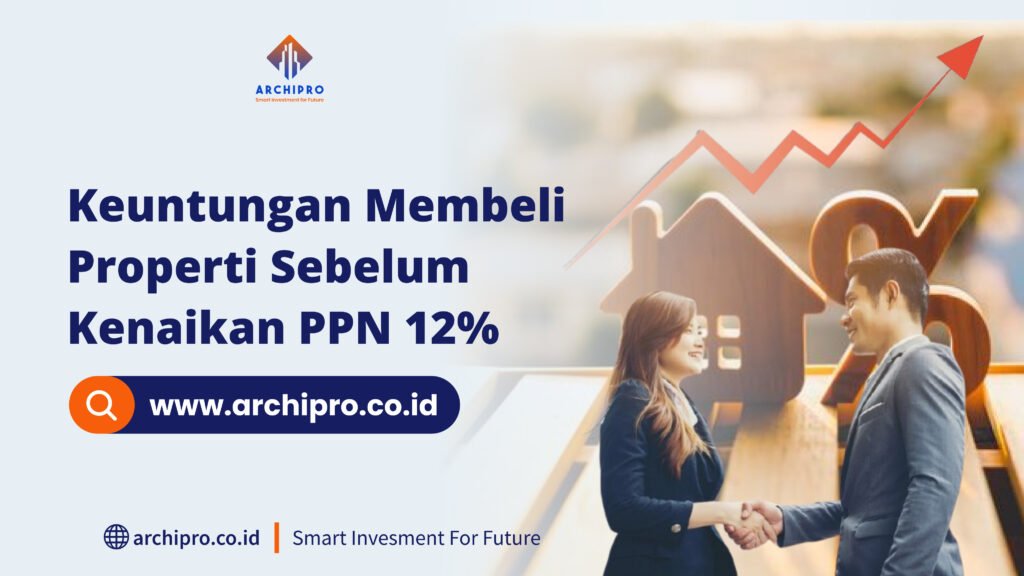 Keuntungan Membeli Properti Akhir Tahun Sebelum Kenaikan PPN 12% di ... Pertimbangan Penting Sebelum Membeli Properti Komersial