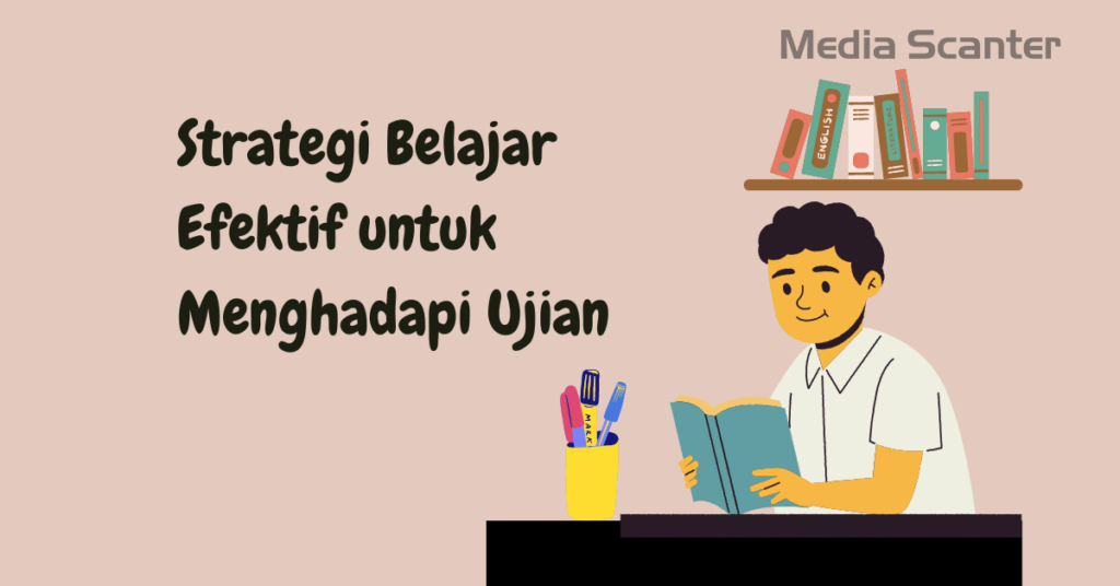 Cara Efektif Untuk Mempersiapkan Ujian Masuk Perguruan Tinggi