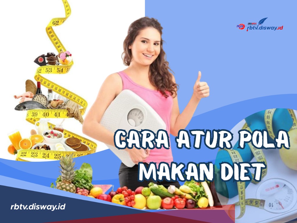 Cara Mengatur Pola Makan Yang Seimbang Dan Sehat